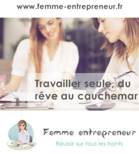 Travailler seule, du rêve au cauchemar